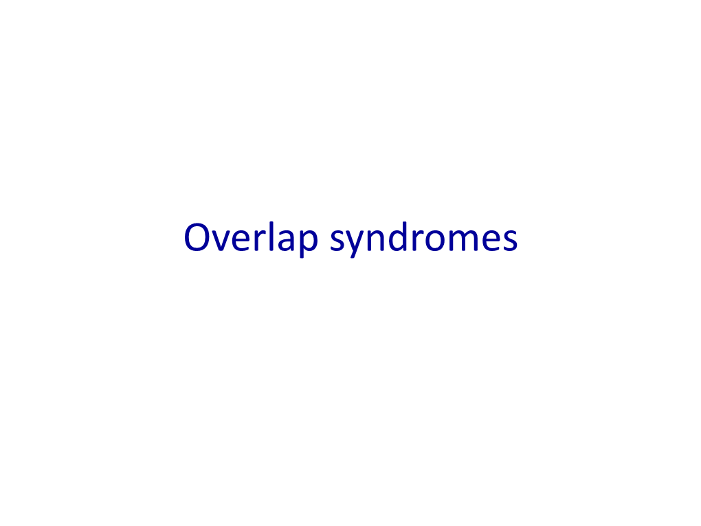 Overlap Syndromes Structure of the Presentation