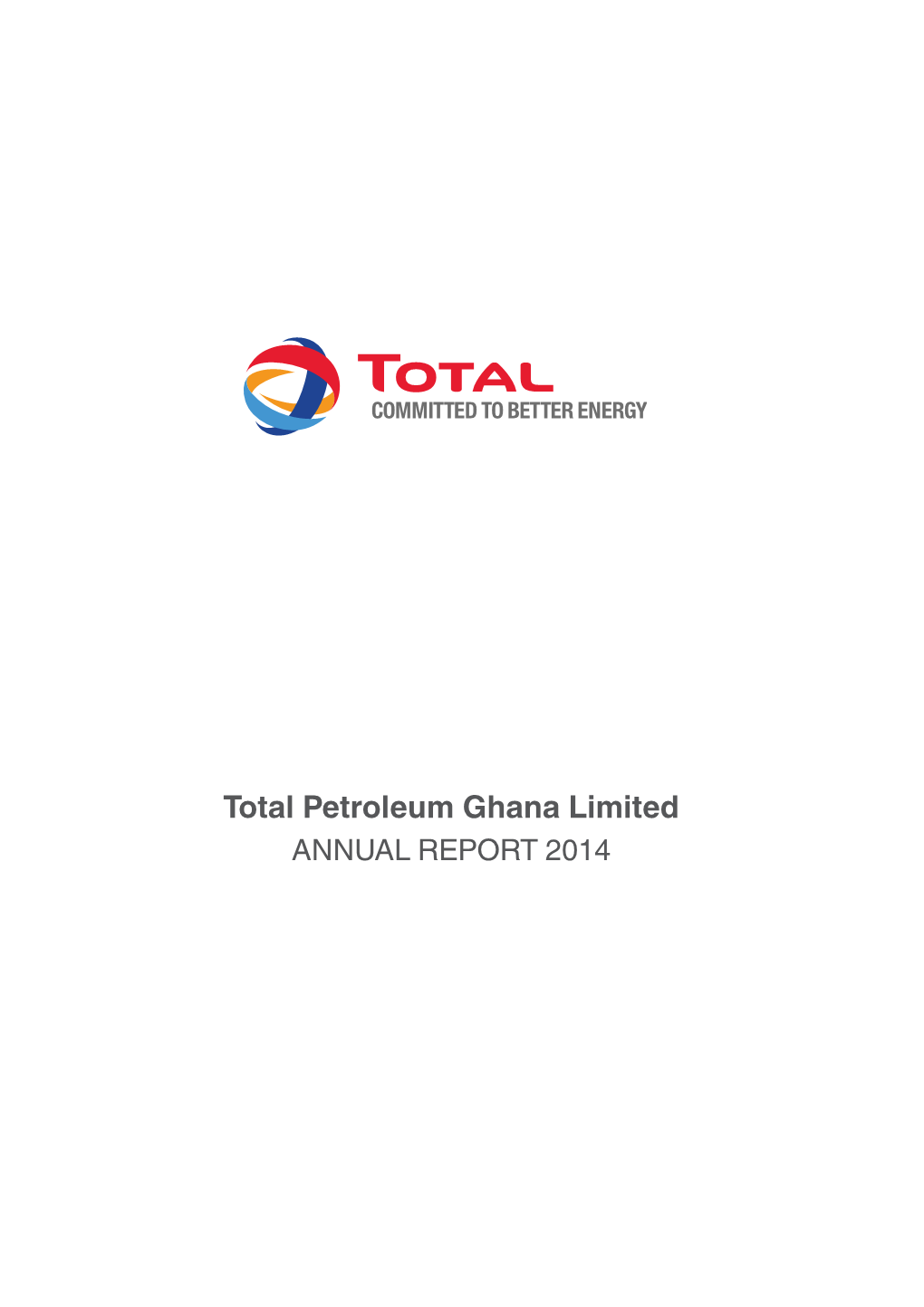 Total Petroleum Ghana Limited ANNUAL REPORT 2014