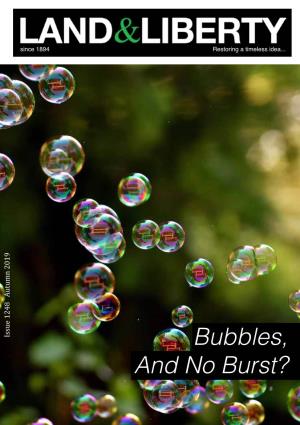 Bubbles, and No Burst?