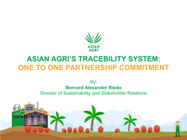Asian Agri's Traceability System – One to One Partnership Commitment