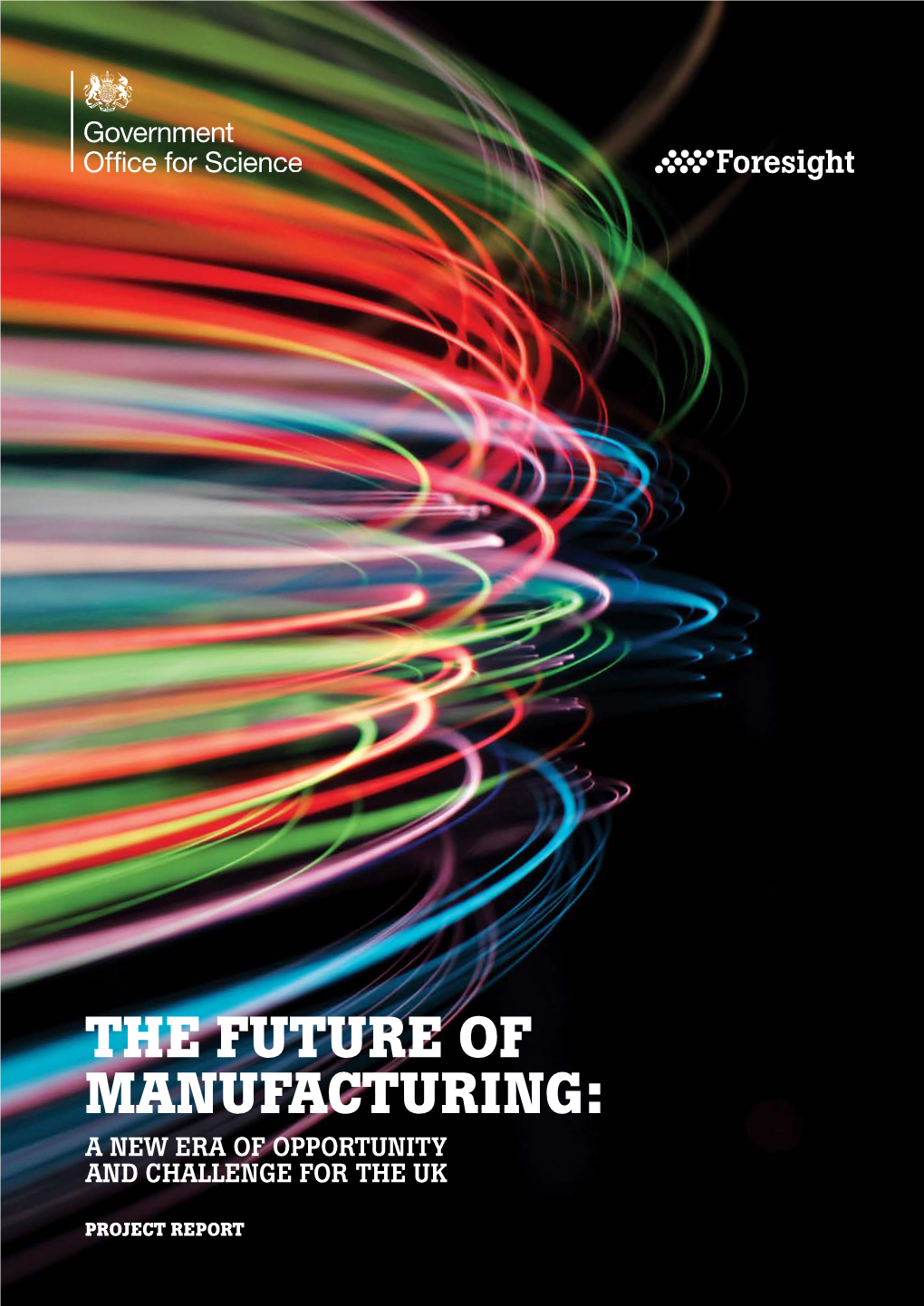 The Future of Manufacturing: a New Era of Opportunity and Challenge for the Uk