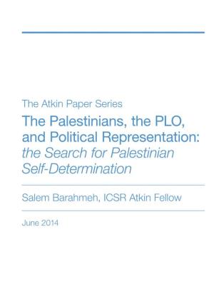 The Palestinians, the PLO, and Political Representation: the Search for Palestinian Self-Determination