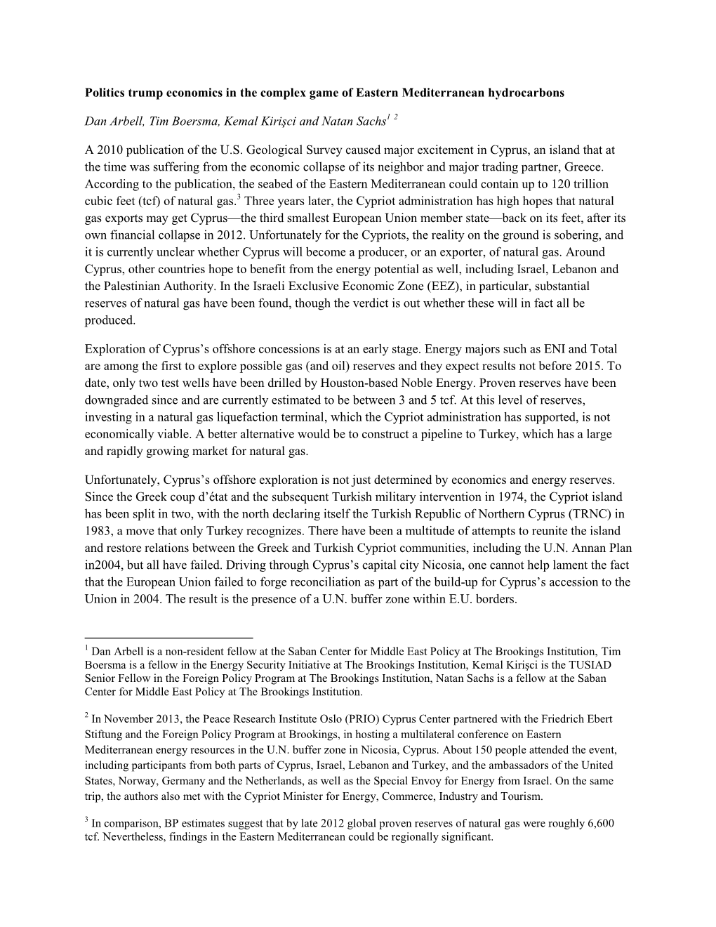 Politics Trump Economics in the Complex Game of Eastern Mediterranean Hydrocarbons Dan Arbell, Tim Boersma, Kemal Kirişci and N