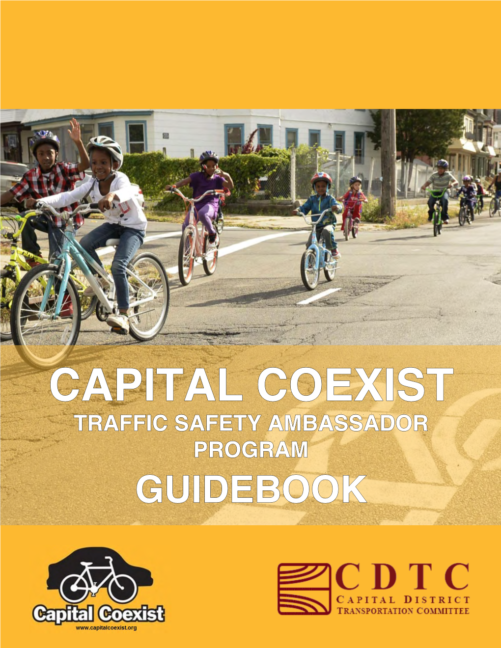 CAPITAL COEXIST TRAFFIC SAFETY AMBASSADOR PROGRAM GUIDEBOOK Contents