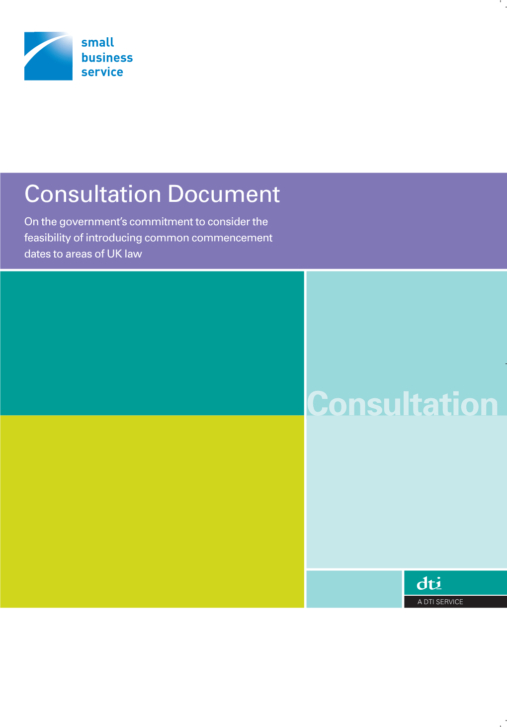 Consultation Document on the Government’S Commitment to Consider the Feasibility of Introducing Common Commencement Dates to Areas of UK Law