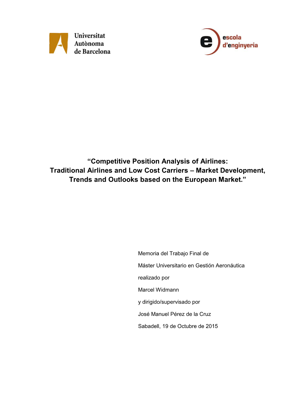 “Competitive Position Analysis of Airlines: Traditional Airlines and Low Cost Carriers – Market Development, Trends and Outlooks Based on the European Market.”