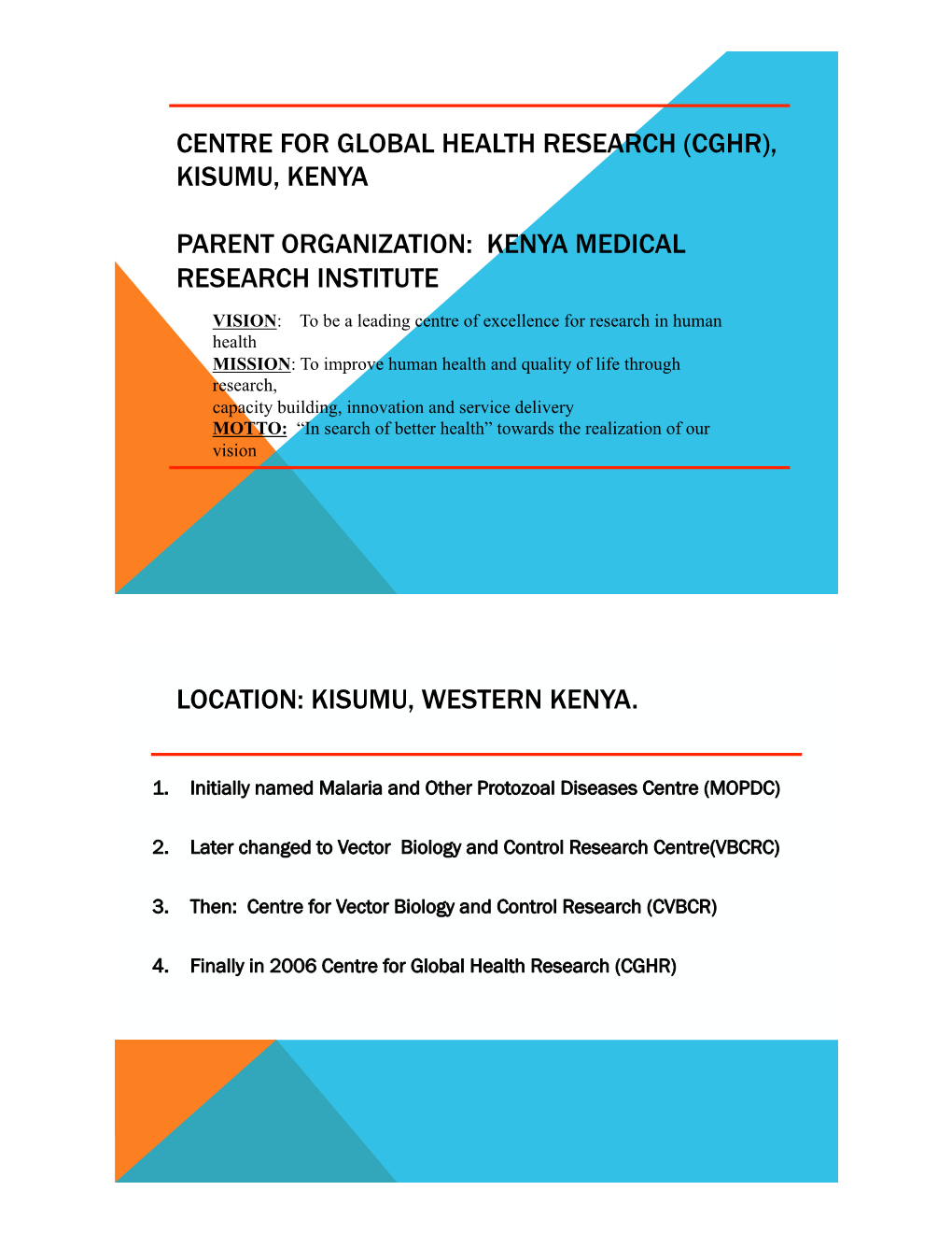 Centre for Global Health Research (Cghr), Kisumu, Kenya Parent