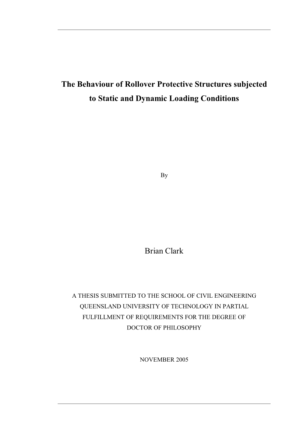 The Behaviour of Rollover Protective Structures Subjected to Static and Dynamic Loading Conditions