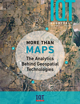The Analytics Behind Geospatial Technologies IQT Quarterly Is a Publication of In-Q-Tel, Inc., the Strategic Investment Firm That Serves As a Bridge Between the U.S