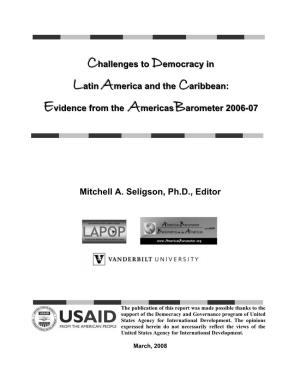 Challenges to Democracy in Latin America and the Caribbean: Evidence from the Americasbarometer 2006-07