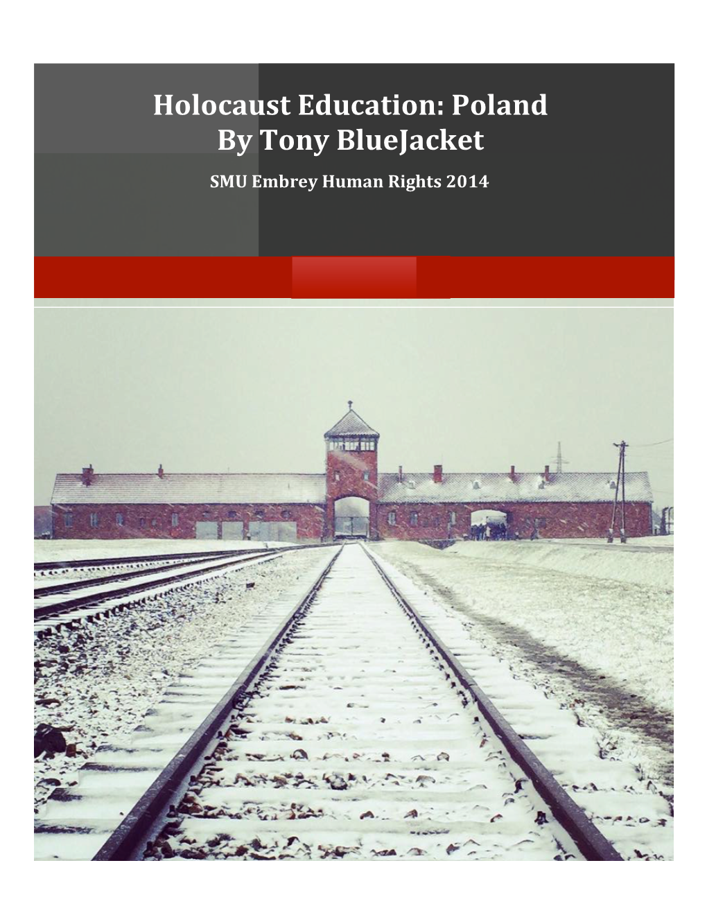 Holocaust Education: Poland by Tony Bluejacket SMU Embrey Human Rights 2014