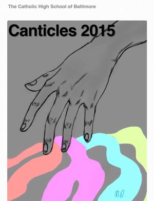 The Catholic High School of Baltimore Canticles 2015 Cover Art by Mallory Olivier, ’18