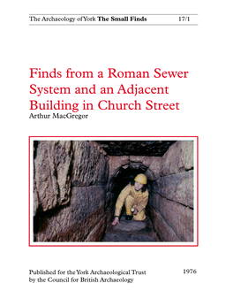 Finds from a Roman Sewer System and an Adjacent Building in Church Street Arthur Macgregor
