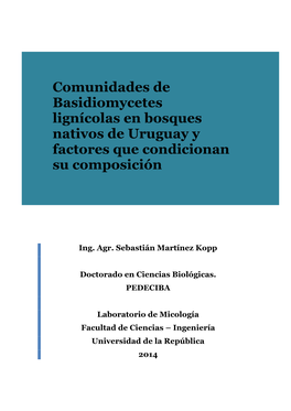 Comunidades De Basidiomycetes Lignícolas En Bosques Nativos De Uruguay Y Factores Que Condicionan Su Composición