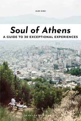 Soul of Athens a GUIDE to 30 EXCEPTIONAL EXPERIENCES