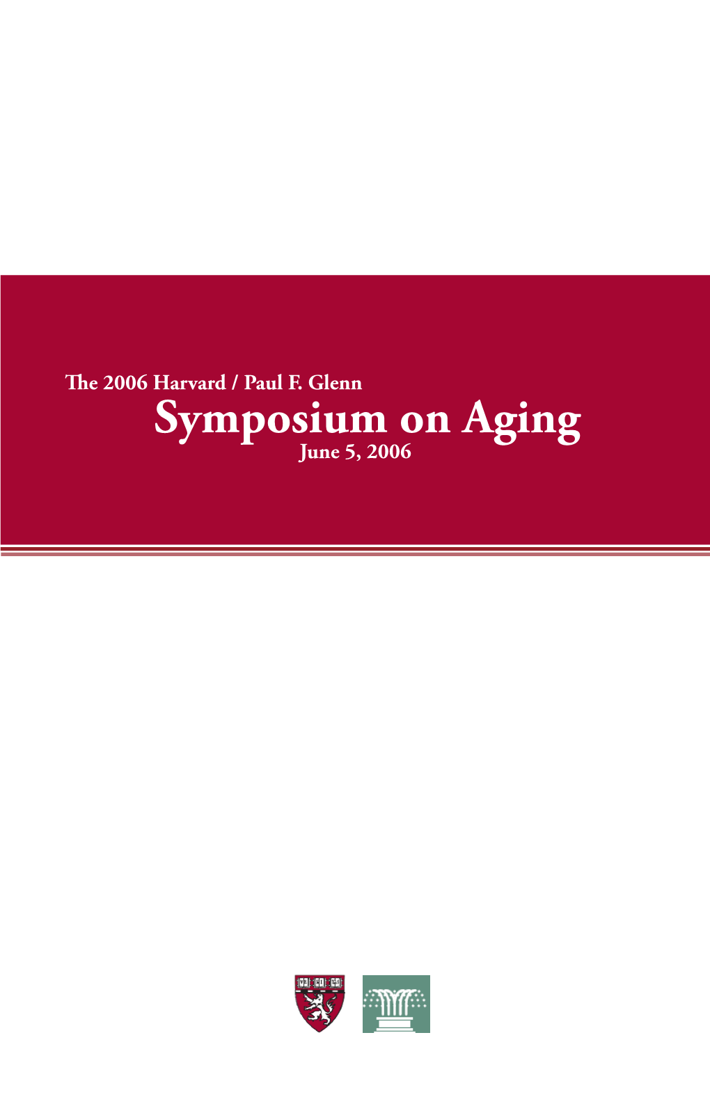 Symposium on Aging June 5, 2006 Paul F