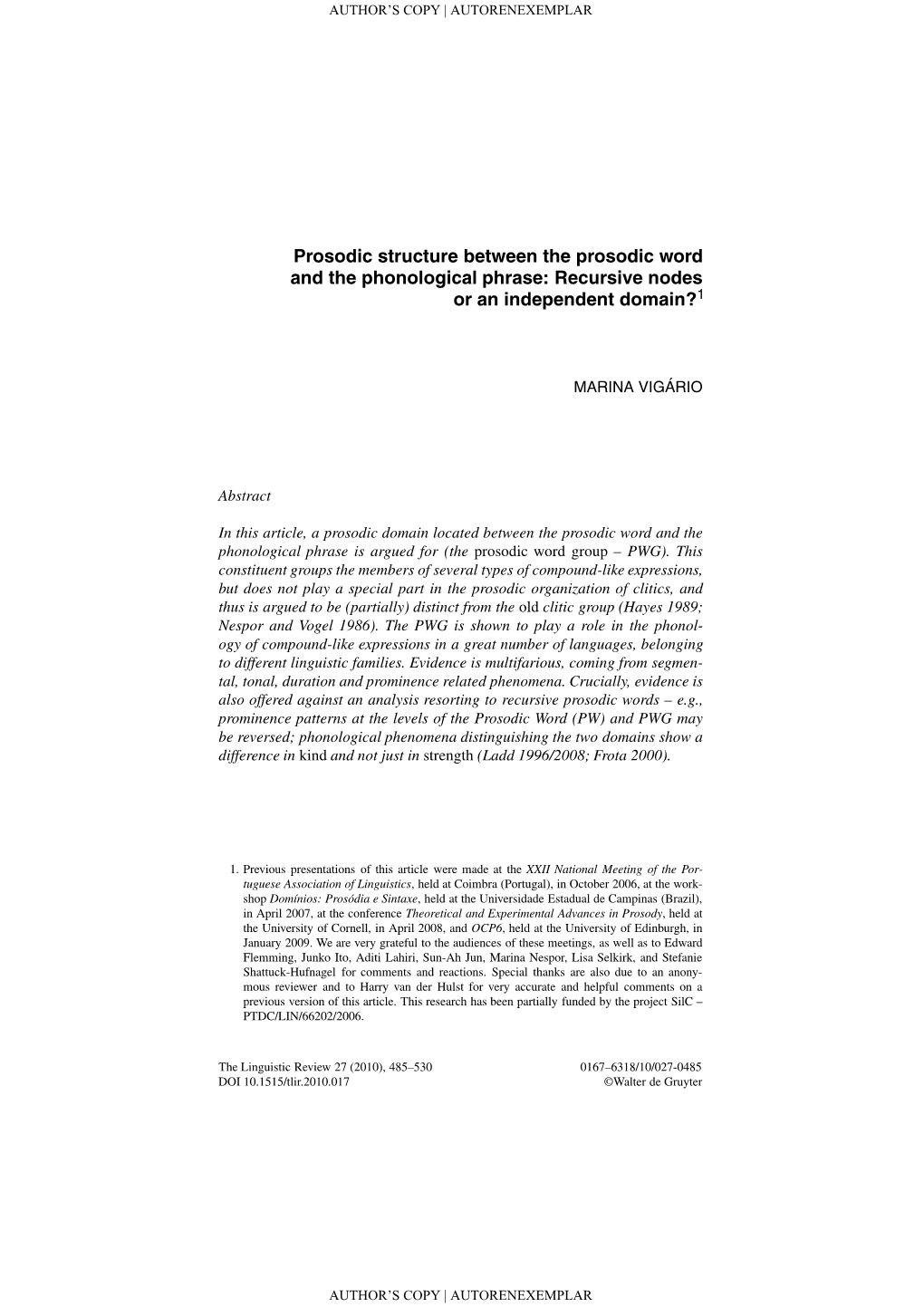 Prosodic Structure Between the Prosodic Word and the Phonological Phrase: Recursive Nodes Or an Independent Domain?1