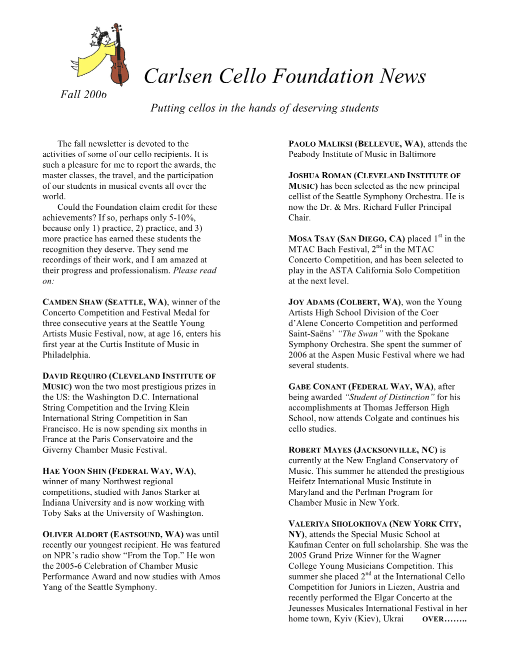 Carlsen Cello Foundation News Fall 2006 Putting Cellos in the Hands of Deserving Students