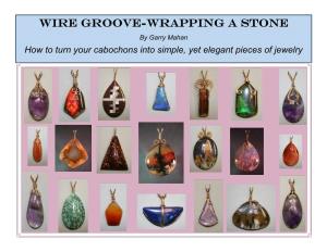 Wire Groove-Wrapping a Stone