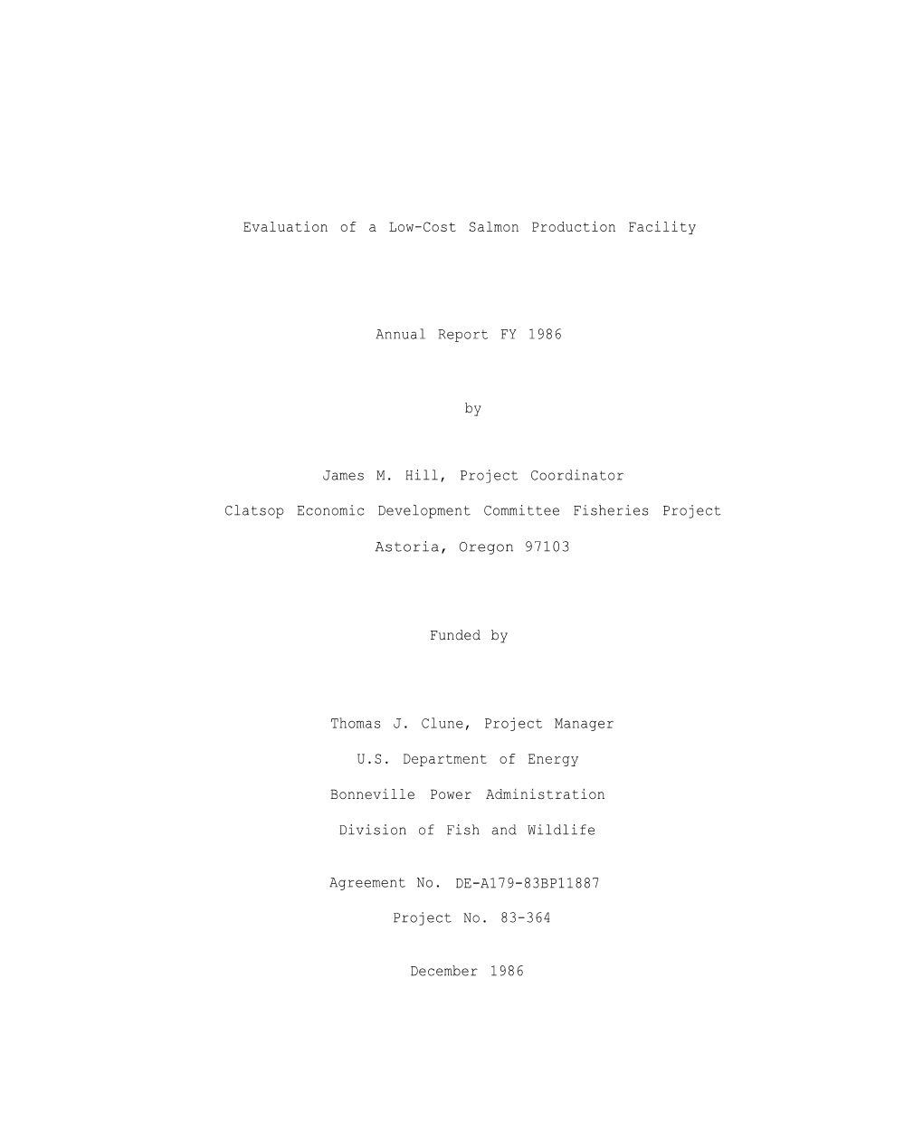 Evaluation of a Low-Cost Salmon Production Facility Annual Report FY 1986 by James M. Hill, Project Coordinator Clatsop Economic