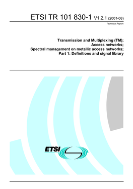 Spectral Management on Metallic Access Networks; Part 1: Definitions and Signal Library 2 ETSI TR 101 830-1 V1.2.1 (2001-08)