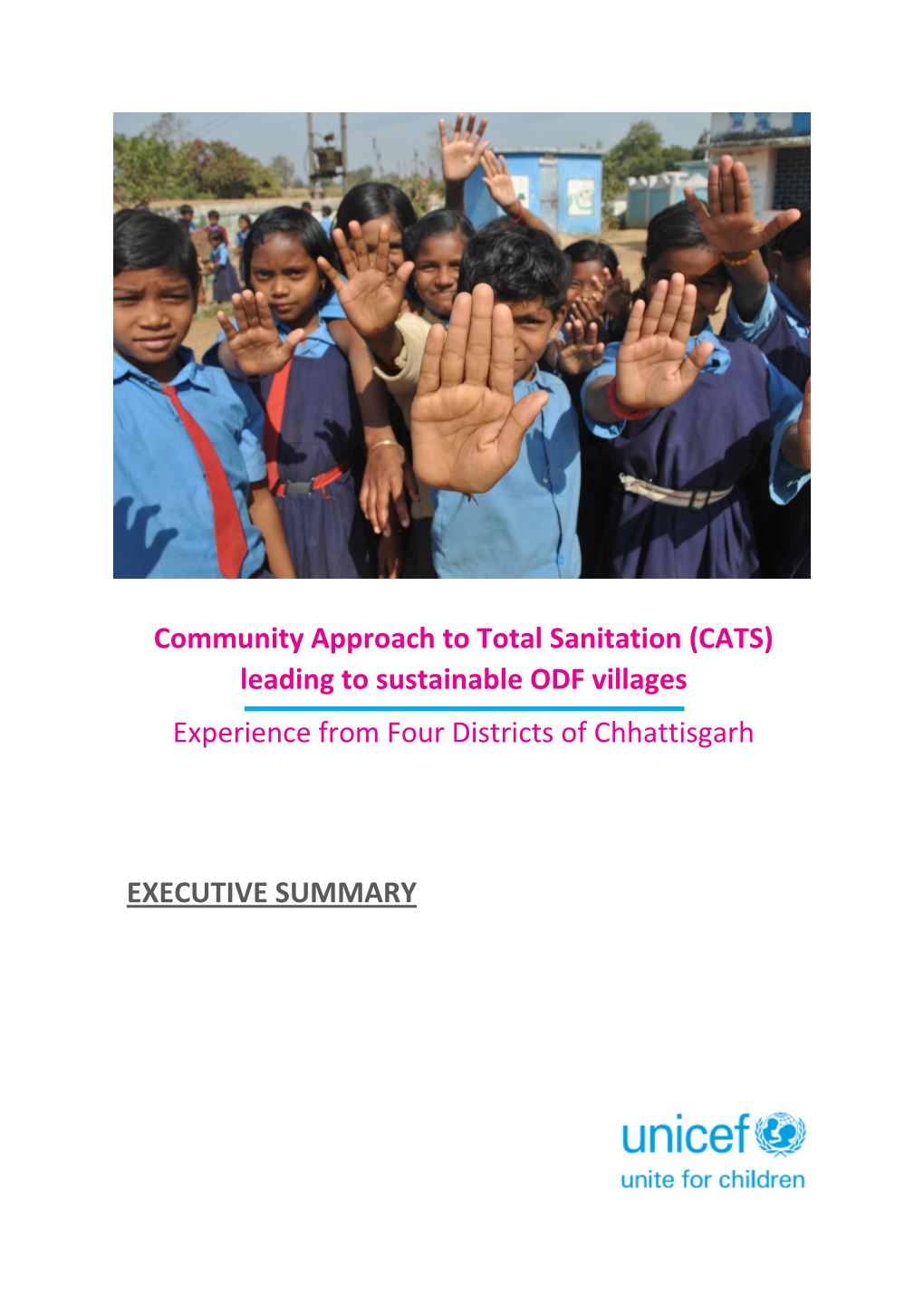 Community Approach to Total Sanitation (CATS) Leading to Sustainable ODF Villages Experience from Four Districts of Chhattisgarh