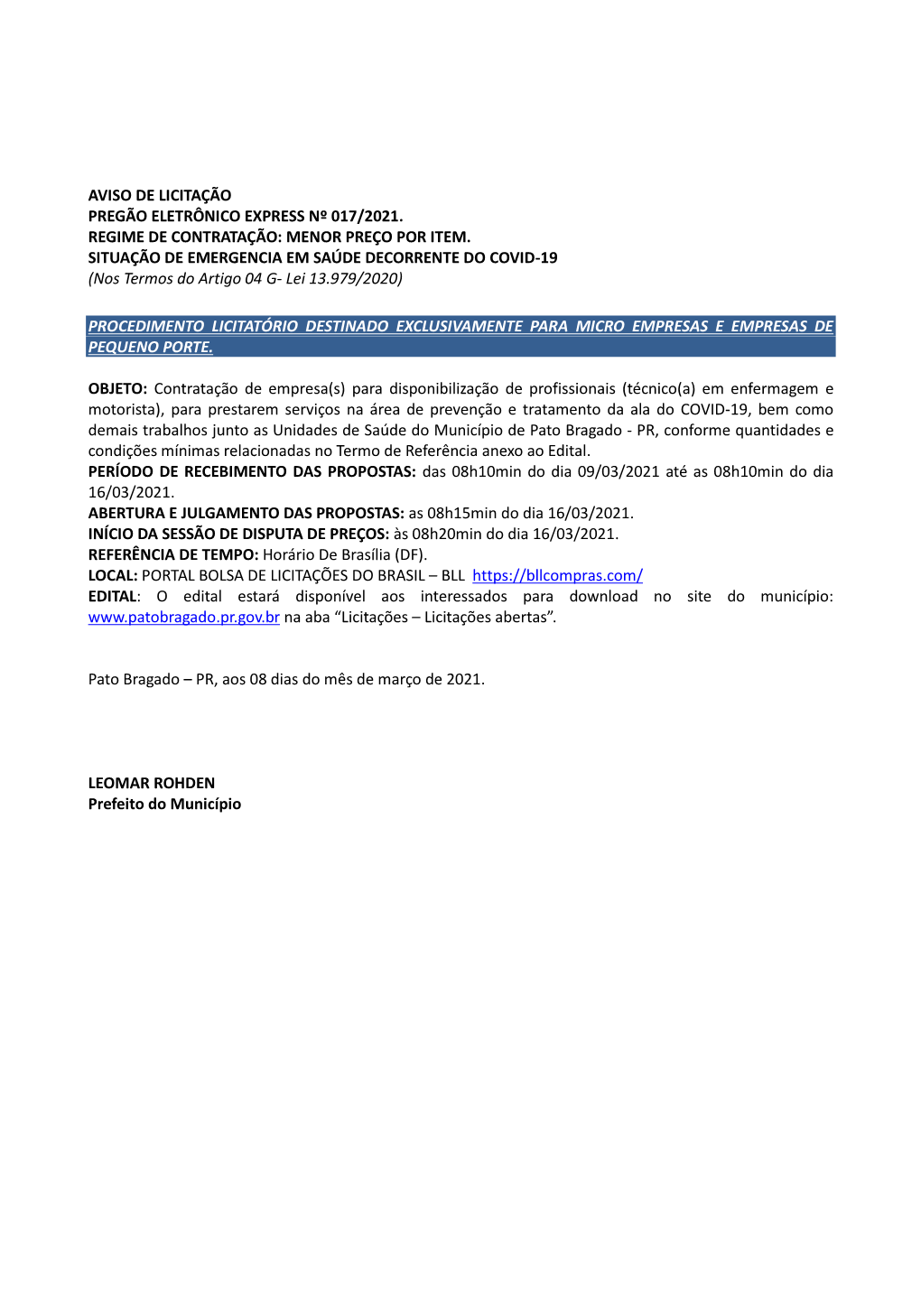 MENOR PREÇO POR ITEM. SITUAÇÃO DE EMERGENCIA EM SAÚDE DECORRENTE DO COVID-19 (Nos Termos Do Artigo 04 G- Lei 13.979/2020)