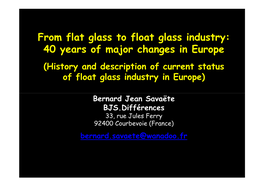 From Flat Glass to Float Glass Industry: 40 Years of Major Changes in Europe (History and Description of Current Status of Float Glass Industry in Europe)