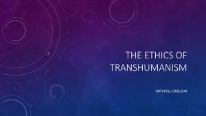 The Ethics of Transhumanism