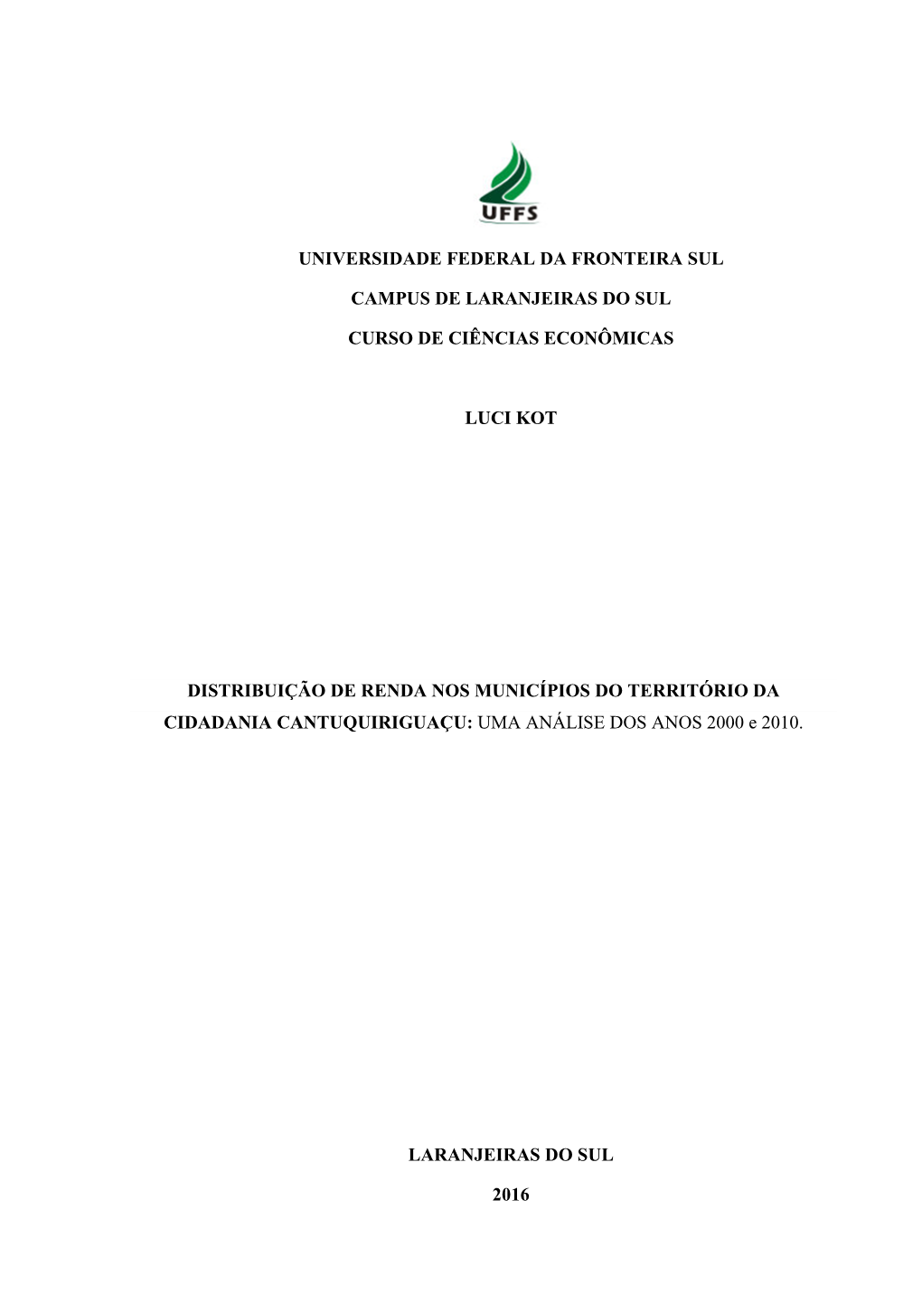 Universidade Federal Da Fronteira Sul Campus De Laranjeiras Do Sul Curso De Ciências Econômicas Luci Kot Distribuição De