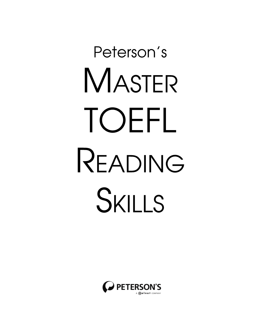 Peterson's Master TOEFL Reading Skills, Used As a Self-Tutor, Will Help You Improve Your Reading Skills