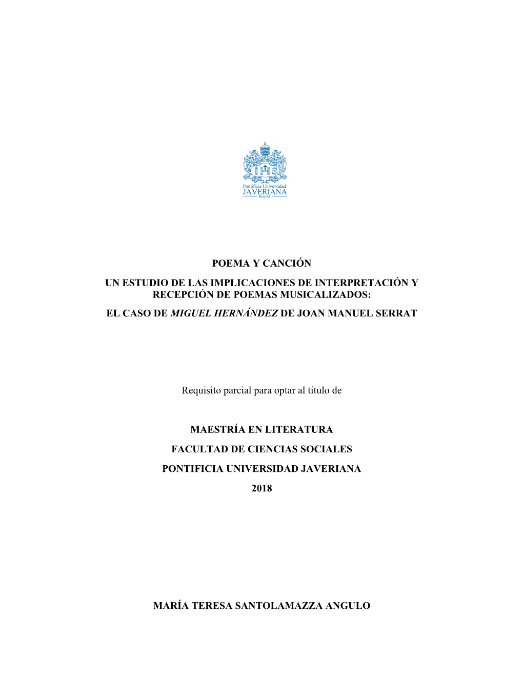 Poema Y Canción Un Estudio De Las Implicaciones De Interpretación Y Recepción De Poemas Musicalizados: El Caso De Miguel Hernández De Joan Manuel Serrat