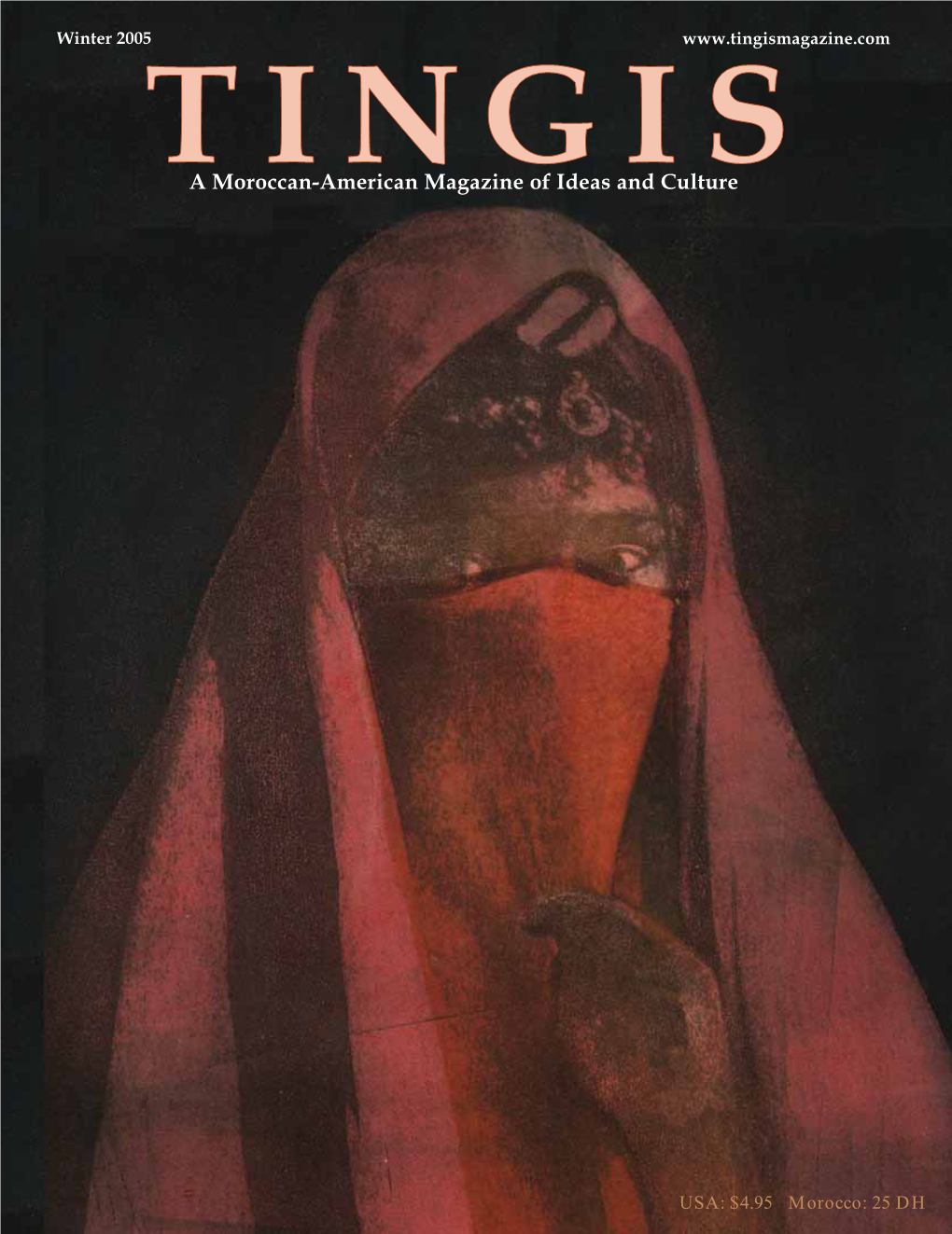 A Moroccan-American Magazine of Ideas and Culture Winter 2005 - Volume 2, Number 1 Editor-In-Chief Anouar Majid