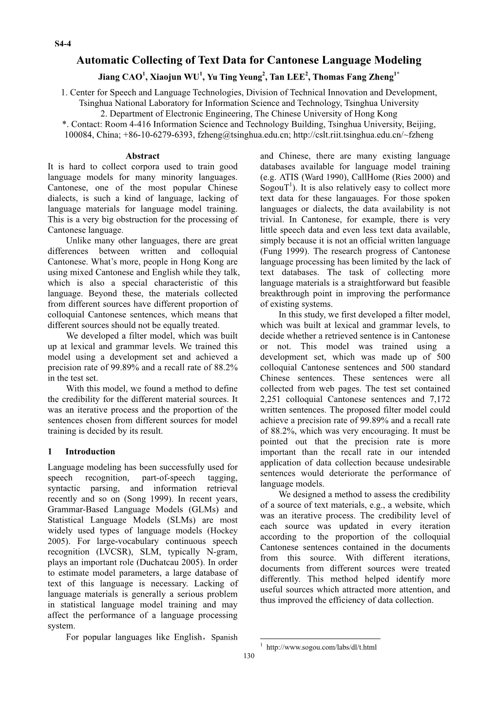 Automatic Collecting of Text Data for Cantonese Language Modeling Jiang CAO1, Xiaojun WU1, Yu Ting Yeung2, Tan LEE2, Thomas Fang Zheng1* 1