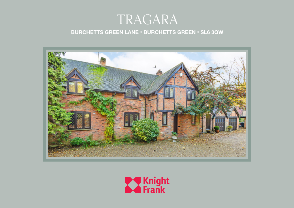 Tragara Burchetts Green Lane • Burchetts Green • SL6 3QW Tragara Burchetts Green Lane Burchetts Green • SL6 3QW