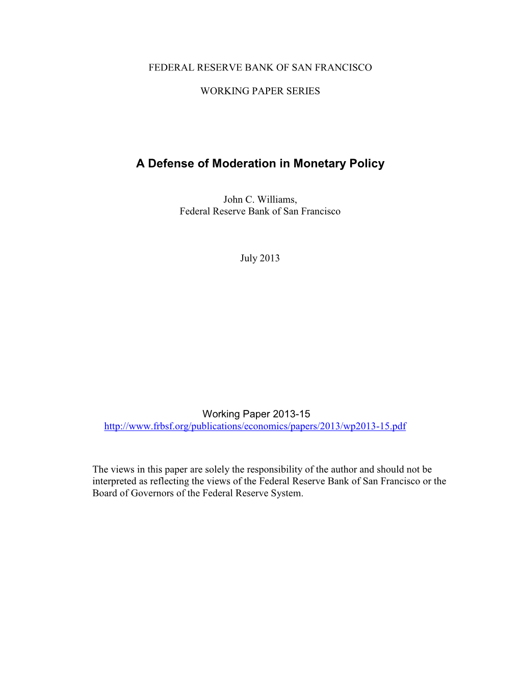 A Defense of Moderation in Monetary Policy