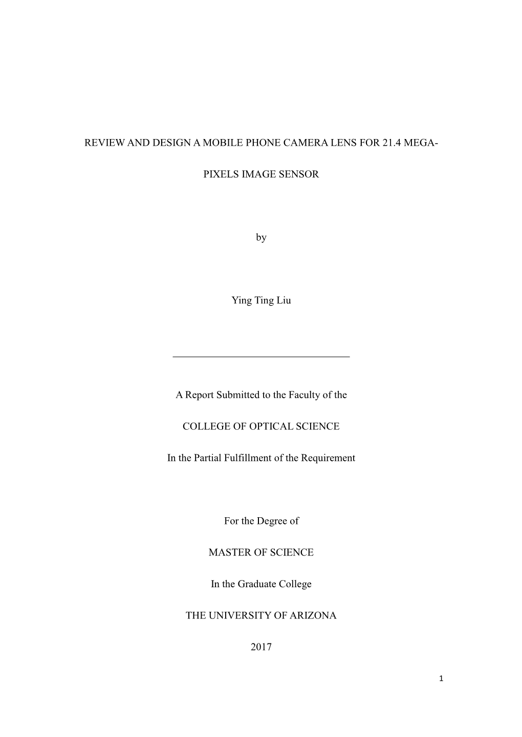 REVIEW and DESIGN a MOBILE PHONE CAMERA LENS for 21.4 MEGA- PIXELS IMAGE SENSOR by Ying Ting Liu a Report Submitted to the Facul