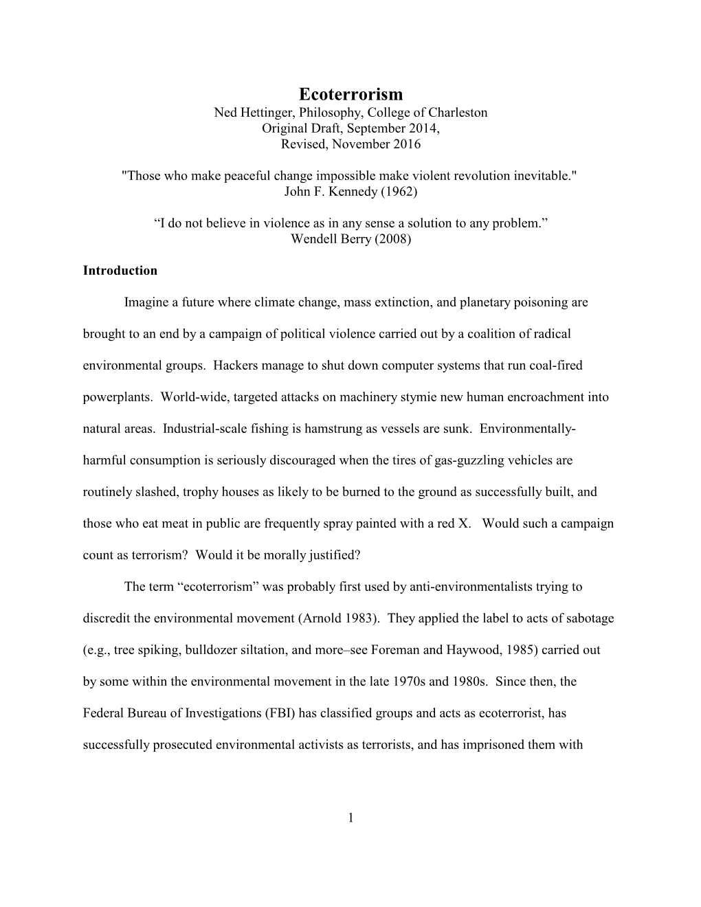 Ecoterrorism Ned Hettinger, Philosophy, College of Charleston Original Draft, September 2014, Revised, November 2016