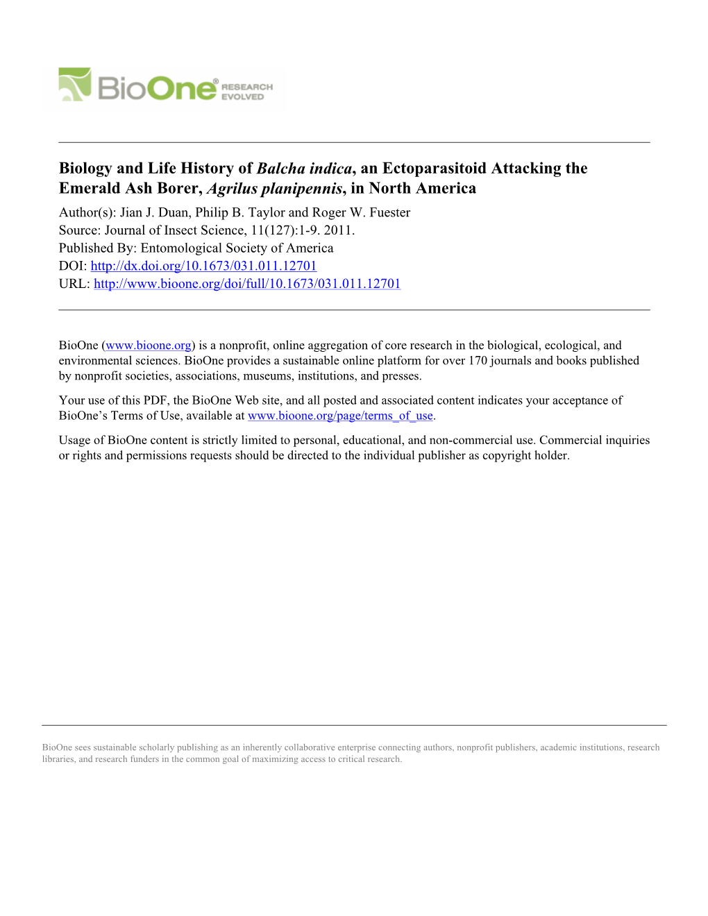 Biology and Life History of Balcha Indica, an Ectoparasitoid Attacking the Emerald Ash Borer, Agrilus Planipennis, in North America Author(S): Jian J