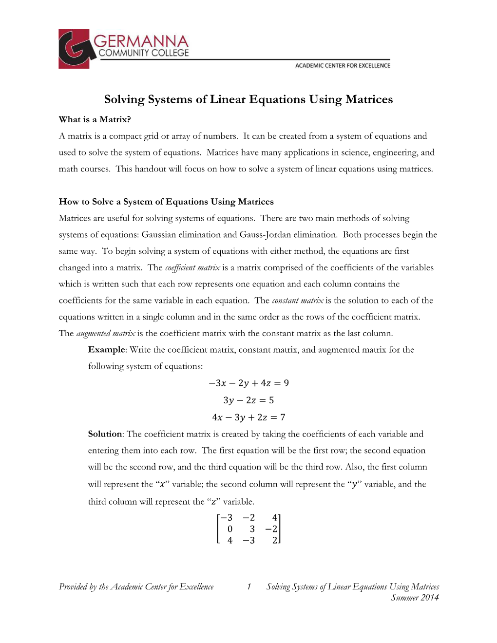 Solving Systems of Linear Equations Using Matrices What Is a Matrix? a Matrix Is a Compact Grid Or Array of Numbers