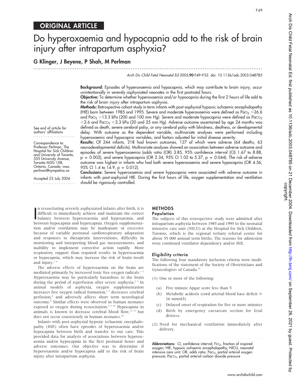 Do Hyperoxaemia and Hypocapnia Add to the Risk of Brain Injury After Intrapartum Asphyxia? G Klinger, J Beyene, P Shah, M Perlman