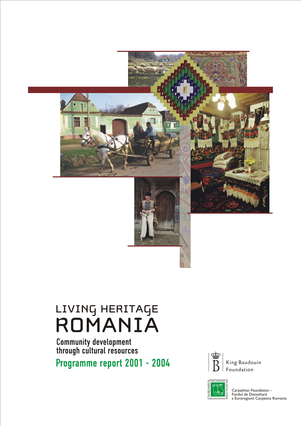 ROMANIA Community Development Through Cultural Resources Programme Report 2001 - 2004