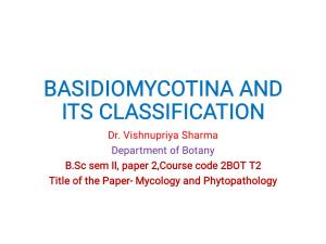BASIDIOMYCOTINA and ITS CLASSIFICATION Dr