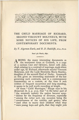 THE CHILD MARRIAGE of RICHARD, SECOND VISCOUNT MOLYNEUX, with SOME NOTICES of HIS LIFE, from CONTEMPORARY DOCUMENTS. by T. Alger