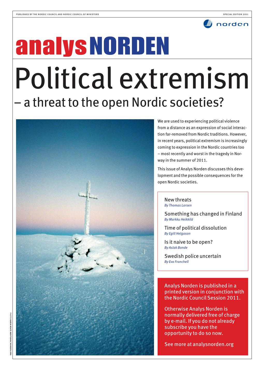 – a Threat to the Open Nordic Societies?