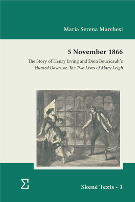 5 November 1866 the Story of Henry Irving and Dion Boucicault’S Hunted Down, Or, the Two Lives of Mary Leigh