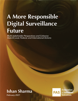 A More Responsible Digital Surveillance Future Multi-Stakeholder Perspectives and Cohesive State & Local, Federal, and International Actions