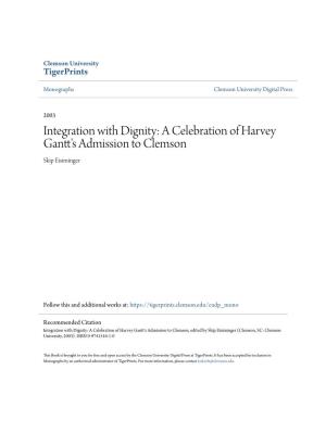 Integration with Dignity: a Celebration of Harvey Gantt's Admission to Clemson Skip Eisiminger