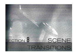 SCEN,E TRANSITIONS (AUDIO and VIS-UAL) the Moment Between the End of One See.Ne A.Nd the Beginning of Another Íscalled a Trahsition