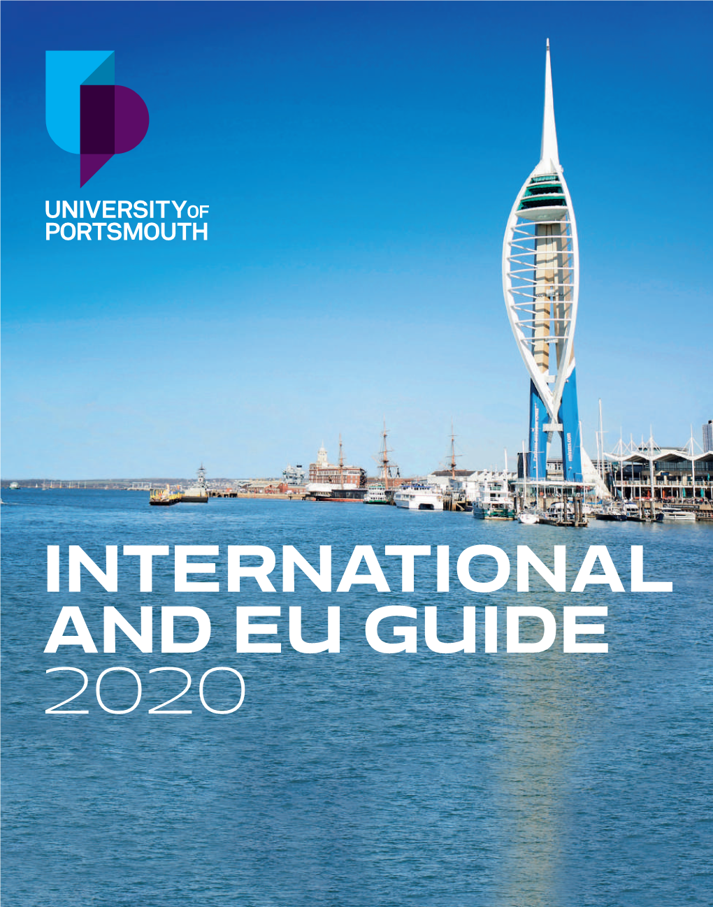 INTERNATIONAL and EU GUIDE 2020 Contents 04—49 Why the University of Portsmouth Is for Me 05